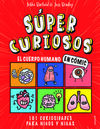 SUPERCURIOSOS EL CUERPO HUMANO EN COMIC