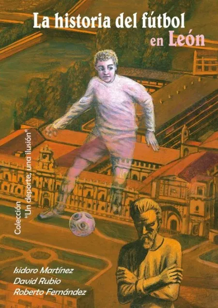 La Historia del Fútbol en León
