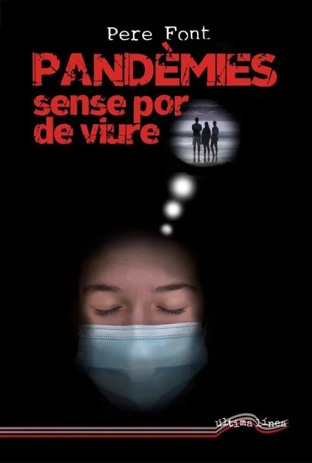Pandèmies, Sense por de Viure