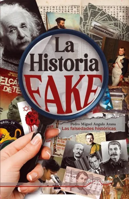 La Historia Fake: las Falsedades Historicas