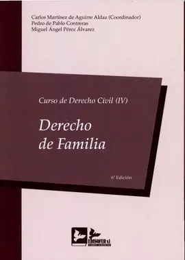 Curso de Derecho Civil Iv. Derecho de Familia ( 6ª Edición/ 2021)