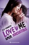 AMOR IRRESISTIBLE (LOVE ME 3)