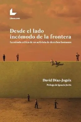 Desde el Lado Incómodo de la Frontera