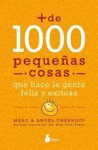 Más de Mil Pequeñas Cosas que Hace la Gente Feliz y Exitosa