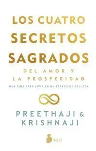 Los Cuatro Secretos Sagrados del Amor y de la Prosperidad