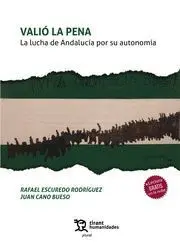 Valió la Pena. La Lucha de Andalucía por Su Autonomía