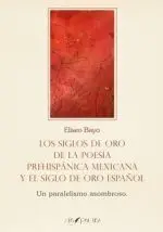 Los Siglos de Oro de la Poesia Prehispanica Mexica