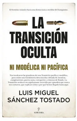 La Transición Oculta. Ni Modélica Ni Pacífica
