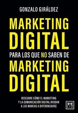 Marketing Digital para los que no Saben de Marketing Digital