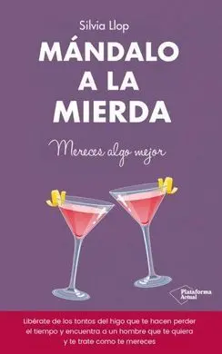 Mándalo a la Mierda/ Mereces Algo Mejor