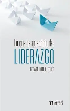 Lo que He Aprendido del Liderazgo