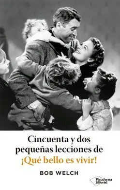 Cincuenta y Dos Pequeñas Lecciones de ¡Que Bello Es Vivir!