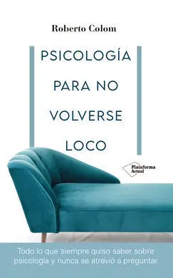 Psicología para no Volverse Loco