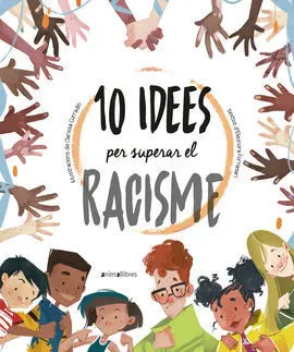 10 Idees Per a Superar el Racisme