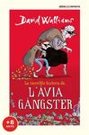 LA INCREÏBLE HISTÒRIA DE... L'ÀVIA GÀNGSTER (EDICIÓ ESCOLAR)