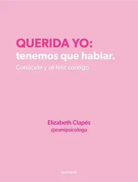 Querida Yo: Tenemos que Hablar