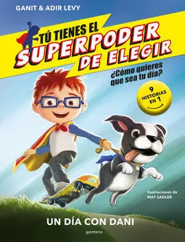 Un Día con Dani. Tú Tienes el Superpoder de Elegir