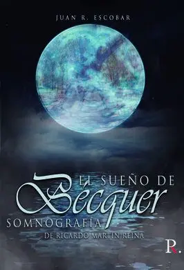 El Sueño de Bécquer. Somnografía de Ricardo Martín