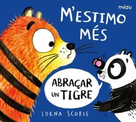 M' Estimo Més Abraçar un Tigre