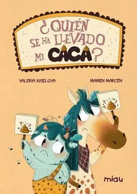 Quien se Ha Llevado mi Caca