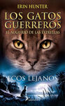 LOS GATOS GUERREROS. EL AUGURIO DE LAS ESTRELLAS 2 : ECOS LEJANOS