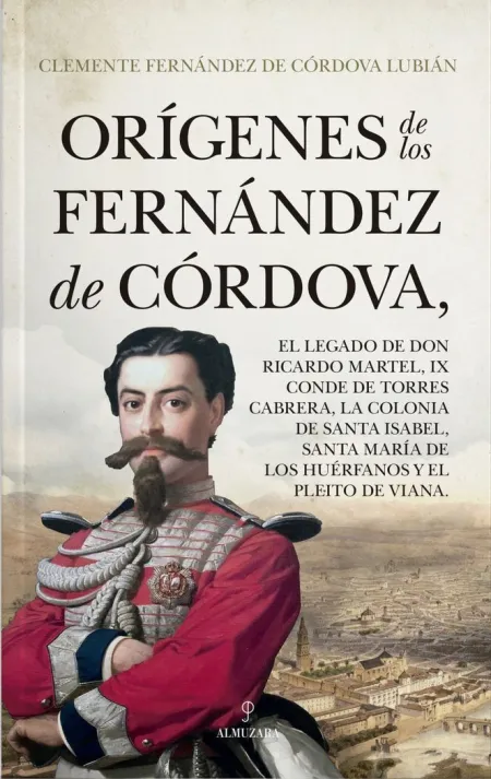 Orígenes de los Fernández de Córdova; el Legado de Don Ricardo Martel, Ix Conde