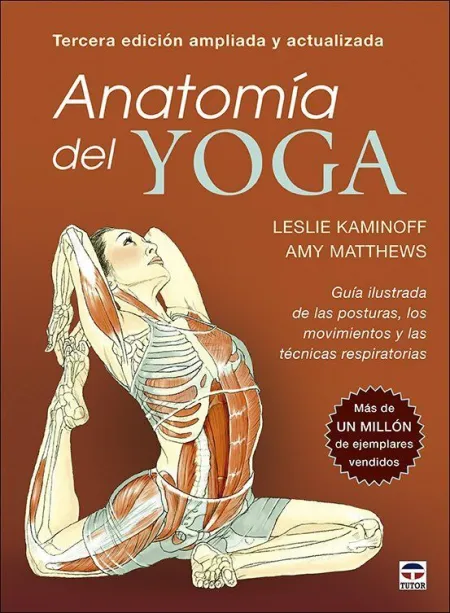 Anatomia del Yoga Tercera Edicion Ampliada y Actualizada