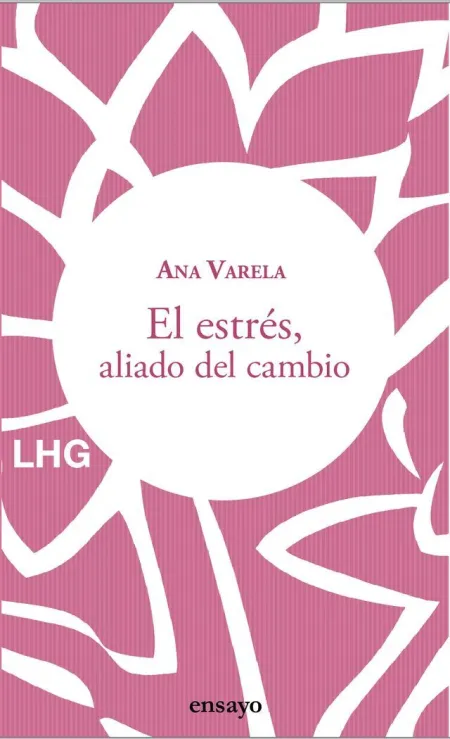 El Estrés, Aliado del Cambio