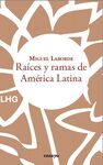 RAÍCES Y RAMAS DE AMÉRICA LATINA