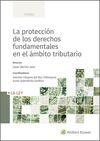 PROTECCIÓN DE LOS DERECHOS FUNDAMENTALES EN EL ÁMBITO TRIBUTARIO
