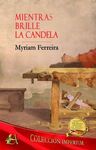 MIENTRAS BRILLE LA CANDELA