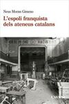 ESPOLI FRANQUISTA DELS ATENEUS CATALANS, L' (1939-