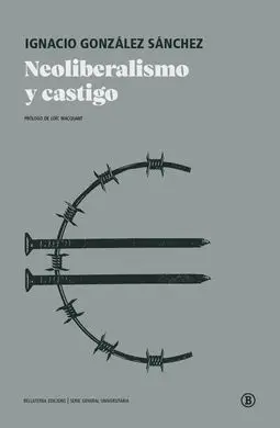 Neoliberalismo y Castigo