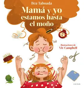 Mama y yo Estamos Hasta el Moño