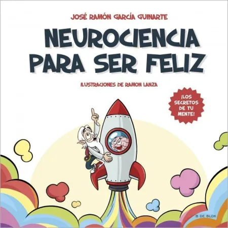 Neurociencia para Ser Feliz