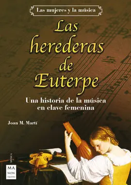 Las Herederas de Euterpe. Una Historia de la Música en Clave Femenina