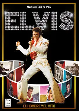 Elvis, el Hombre y el Mito