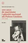 100 Anys de Marxisme I Qüestió Nacional Als Països Catalans