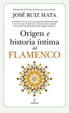 Origen e Historia Íntima del Flamenco
