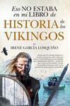 ESO NO ESTABA EN MI LIBRO DE HISTORIA DE LOS VIKINGOS