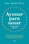 AYUNAR PARA SANAR.UNA GUÍA PARA MUJERES