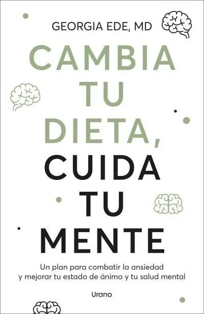 Cambia tu Dieta , Cuida tu Mente