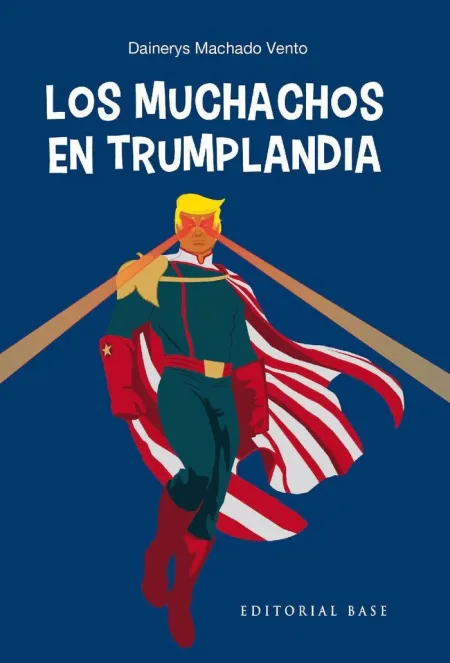 Muchachos en Trumplandia,Los