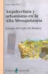 ARQUITECTURA Y URBANISMO EN LA ALTA MESOPOTAMIA