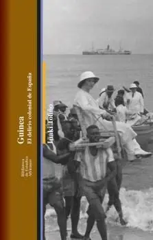 Guinea. El Delirio Colonial de España