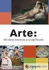 ARTE: 100 OBRAS MAESTRAS Y SU SIGNIFICADO