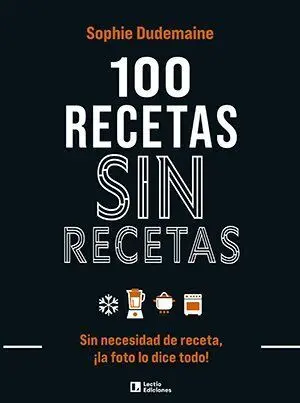 100 Recetas sin Recetas
