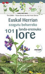 EUSKAL HERRIAN EZAGUTU BEHARREKO LANDA-EREMUKO 101 LORE