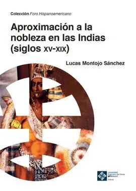 Aproximación a la Nobleza en las Indias (Siglos Xv-Xix)