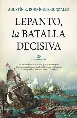 Lepanto, la Batalla Decisiva